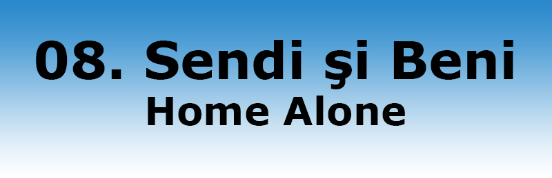 08. Sendi şi Beni – Home Alone